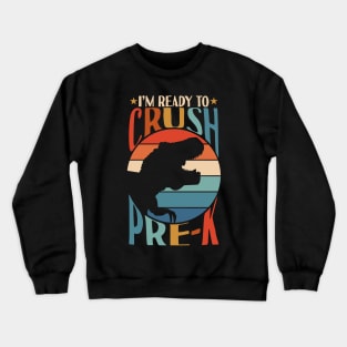 I'm Ready To Crush Pre-k Dinosaur Back To School Crewneck Sweatshirt